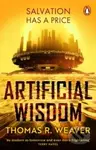 Artificial Wisdom - Thomas R. Weaver