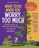 What to Do When You Worry Too Much (A Kid's Guide to Overcoming Anxiety) - kniha z kategorie Pro děti