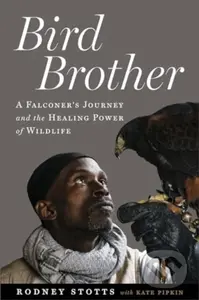 Bird Brother (A Falconer's Journey and the Healing Power of Wildlife) - kniha z kategorie Humanitní a společenské vědy
