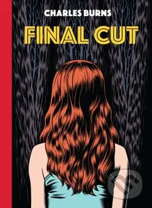 Final Cut (From the author of Black Hole) - Charles Burns - kniha z kategorie Komiksy