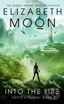 Into the Fire (Vatta's Peace: Book 2) - Elizabeth Moon - kniha z kategorie Sci-fi