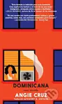 Dominicana (Una Novela) - Angie Cruz - kniha z kategorie Společenská beletrie