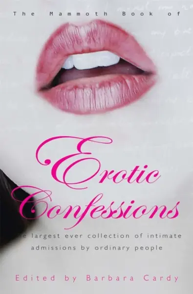 The Mammoth Book of Erotic Confessions - Barbara Cardy
