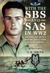With the SBS and SAS in WW2 - Roderick Smith