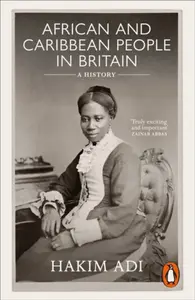 African and Caribbean People in Britain - Hakim Adi