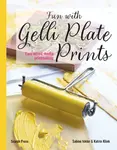 Fun with Gelli Plate Prints - Katrin Klink, Sabine Ickler