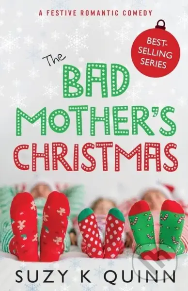 The Bad Mother's Christmas - Suzy K Quinn - kniha z kategorie Romantika