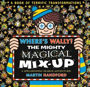 Where´s Wally? The Mighty Magical Mix-Up - Martin Handford