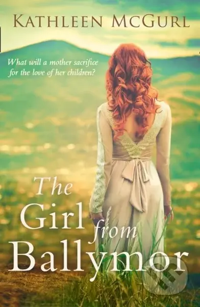 The Girl From Ballymor - Kathleen Mcgurl - kniha z kategorie Společenská beletrie