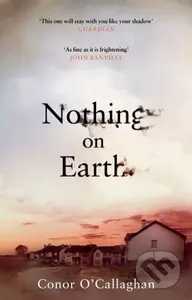 Nothing On Earth - Conor O'callaghan - kniha z kategorie Společenská beletrie