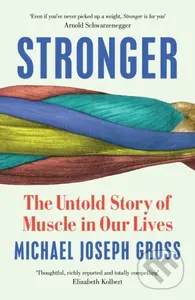 Stronger (The Untold Story of Muscle in Our Lives) - kniha z kategorie Humanitní a společenské vědy