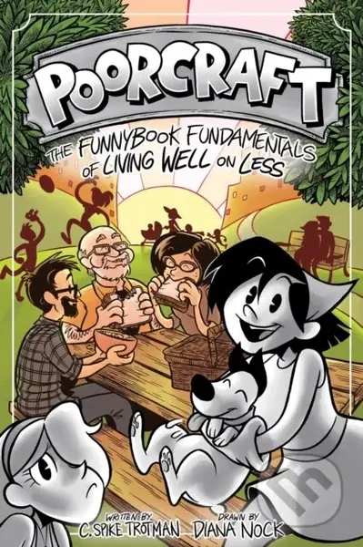 Poorcraft (The Funnybook Fundamentals of Living Well on Less) - kniha z kategorie Komiksy