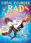 Bad Mermaids: On Thin Ice - Sibéal Pounder