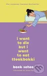 I Want to Die but I Want to Eat Tteokbokki (The International bestseller) - kniha z kategorie Motivace a seberozvoj