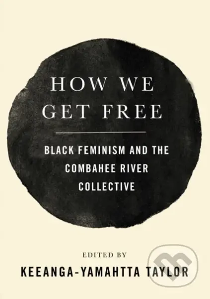 How We Get Free (Black Feminism and the Combahee River Collective) - kniha z kategorie Humanitní a společenské vědy