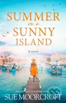 Summer on a Sunny Island - Sue Moorcroft - kniha z kategorie Romantika