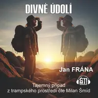 Divné údolí - Jan Frána - audiokniha