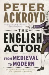 The English Actor - Peter Ackroyd