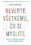 Neverte všetkému, čo si myslíte - Joseph Nguyen