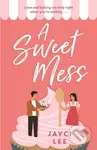 A Sweet Mess (A delicious romantic comedy to devour!) - kniha z kategorie Romantika