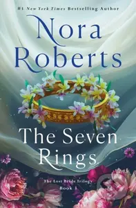The Seven Rings (The Lost Bride Trilogy, Book 3) - Nora Roberts