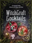 WitchCraft Cocktails (70 Seasonal Drinks Infused with Magic & Ritual) - kniha z kategorie Zdraví a životní styl