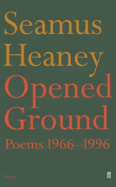Opened Ground - Seamus Heaney