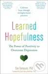 Learned Hopefulness (Harnessing the Power of Positivity to Overcome Depression, Increase Motivation, and Build Unshakable Resilience) - kniha z…