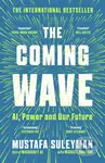 The Coming Wave: The instant Sunday Times bestseller from the ultimate AI insider - kniha z kategorie Odborné a naučné