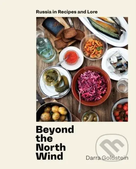 Beyond the North Wind (Recipes and Stories from Russia) - kniha z kategorie Zdraví a životní styl