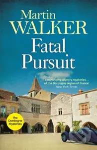 Fatal Pursuit (The Dordogne Mysteries 9) - Martin Walker - kniha z kategorie Detektivky, thrillery a horory