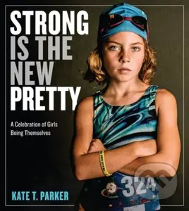 Strong Is the New Pretty (A Celebration of Girls Being Themselves) - kniha z kategorie Humanitní a společenské vědy