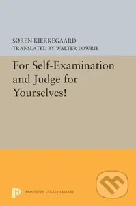 For Self-Examination and Judge for Yourselves! - Søren Kierkegaard - kniha z kategorie Filozofie