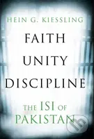 Faith, Unity, Discipline (The Inter-Service-Intelligence (ISI) of Pakistan) - kniha z kategorie Humanitní a společenské vědy