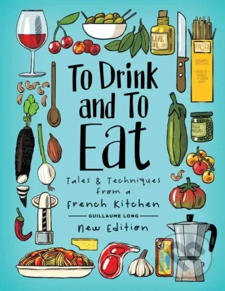 To Drink and To Eat (New Edition) - Guillaume Long - kniha z kategorie Komiksy