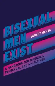 Bisexual Men Exist - Vaneet Mehta
