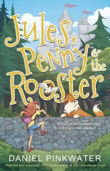 Jules, Penny & The Rooster - Daniel Pinkwater