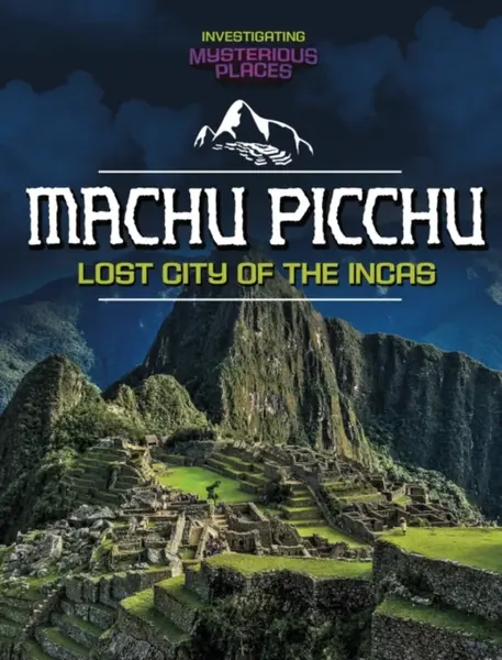 Machu Picchu, Lost City of the Incas - Scott Sonneborn