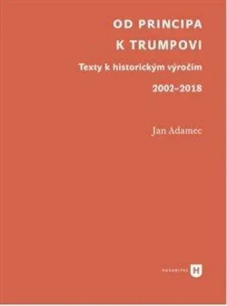 Od Principa k Trumpovi - Jan Adamec