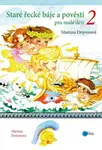 Staré řecké báje a pověsti pro malé děti 2 - Martina Drijverová