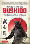 Bushido: The Samurai Code of Japan (With an Extensive Introduction and Notes by Alexander Bennett) - Inazo Nitobe