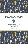 Psychology in Bite Sized Chunks - Joel Levy - kniha z kategorie Humanitní a společenské vědy