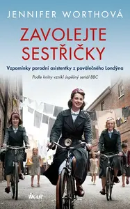 Zavolejte sestřičky - Jennifer Worthová