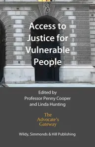 Access to Justice for Vulnerable People - Linda Hunting, Penny Cooper