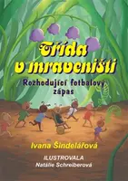 Třída v mraveništi - Ivana Šindelářová