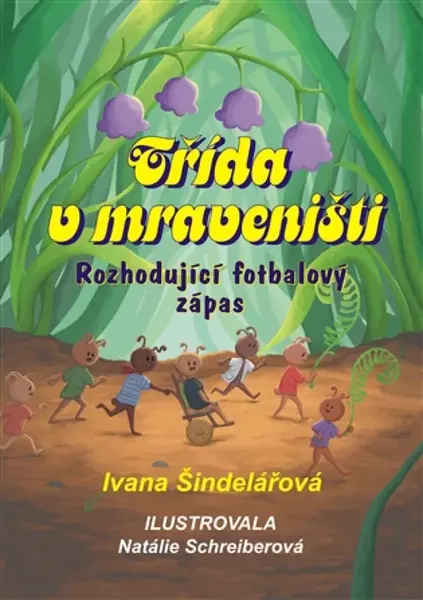 Třída v mraveništi - Ivana Šindelářová