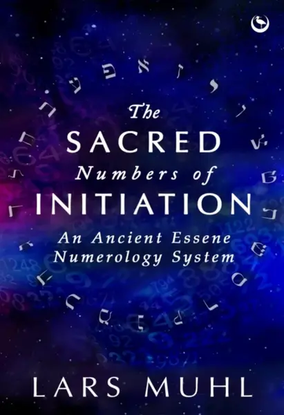 The Sacred Numbers of Initiation - Lars Muhl