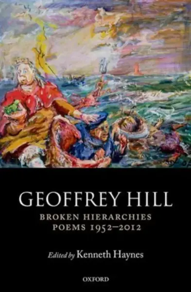 Broken Hierarchies - Geoffrey Hill