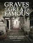 Graves of the Great and Famous - Alastair Horne