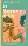 In Memory of Us - Jacqueline Roy